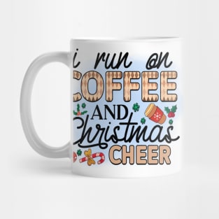 I run on coffee and Christmas cheer! Mug